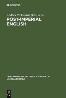 Post-Imperial English : Status Change in Former British and American Colonies, 1940-1990