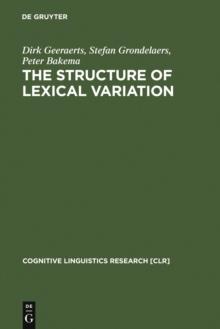 The Structure of Lexical Variation : Meaning, Naming, and Context