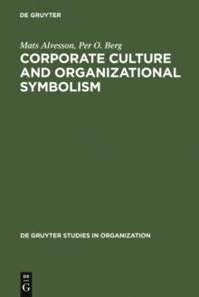 Corporate Culture and Organizational Symbolism : An Overview