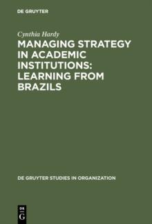 Managing Strategy in Academic Institutions : Learning from Brazils