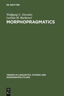 Morphopragmatics : Diminutives and Intensifiers in Italian, German, and Other Languages