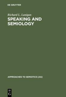 Speaking and Semiology : Maurice Merleau-Ponty's Phenomenological Theory of Existential Communication