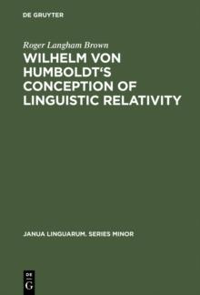 Wilhelm von Humboldt's Conception of Linguistic Relativity