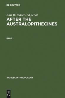 After the Australopithecines : Stratigraphy, Ecology and Culture Change in the Middle Pleistocene