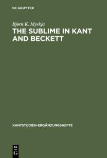 The Sublime in Kant and Beckett : Aesthetic Judgement, Ethics and Literature