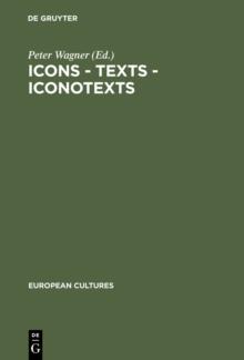 Icons - Texts - Iconotexts : Essays on Ekphrasis and Intermediality