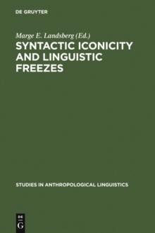 Syntactic Iconicity and Linguistic Freezes : The Human Dimension