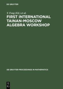 First International Tainan-Moscow Algebra Workshop : Proceedings of the International Conference held at National Cheng Kung University Tainan, Taiwan, Republic of China, July 23-August 22, 1994