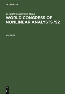 World Congress of Nonlinear Analysts '92 : Proceedings of the First World Congress of Nonlinear Analysts, Tampa, Florida, August 19-26, 1992