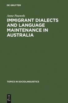 Immigrant Dialects and Language Maintenance in Australia : The Case of the Limburg and Swabian Dialects