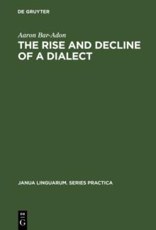 The Rise and Decline of a Dialect : A Study in the Revival of Hebrew