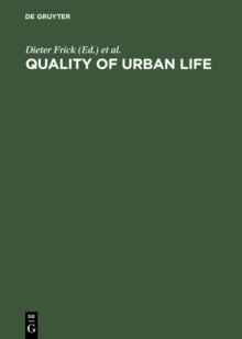 Quality of Urban Life : Social, Psychological, and Physical Conditions