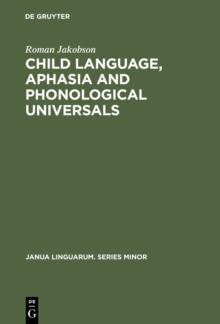 Child Language, Aphasia and Phonological Universals