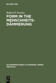 Form in the Menschheitsdammerung : A Study of Prosodic Elements and Style in German Expressionist Poetry