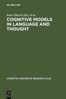 Cognitive Models in Language and Thought : Ideology, Metaphors and Meanings