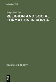 Religion and Social Formation in Korea : Minjung and Millenarianism