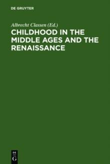 Childhood in the Middle Ages and the Renaissance : The Results of a Paradigm Shift in the History of Mentality