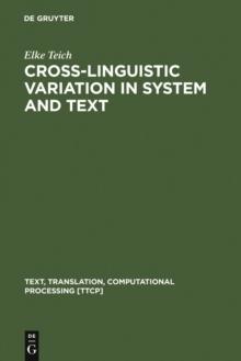 Cross-Linguistic Variation in System and Text : A Methodology for the Investigation of Translations and Comparable Texts