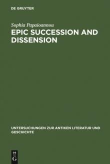 Epic Succession and Dissension : Ovid, Metamorphoses 13.623-14.582, and the Reinvention of the Aeneid