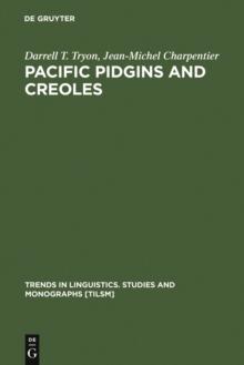 Pacific Pidgins and Creoles : Origins, Growth and Development