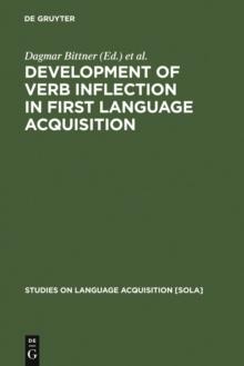 Development of Verb Inflection in First Language Acquisition : A Cross-Linguistic Perspective