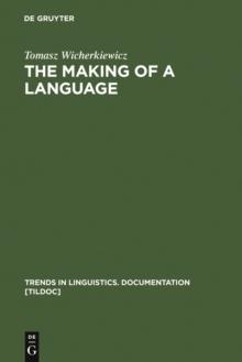 The Making of a Language : The Case of the Idiom of Wilamowice, Southern Poland