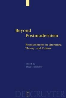 Beyond Postmodernism : Reassessment in Literature, Theory, and Culture