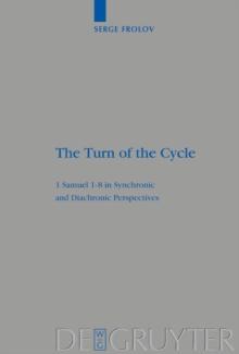 The Turn of the Cycle : 1 Samuel 1-8 in Synchronic and Diachronic Perspectives