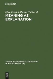 Meaning as Explanation : Advances in Linguistic Sign Theory