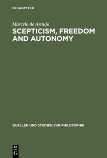 Scepticism, Freedom and Autonomy : A Study of the Moral Foundations of Descartes' Theory of Knowledge