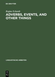 Adverbs, Events, and Other Things : Issues in the Semantics of Manner Adverbs