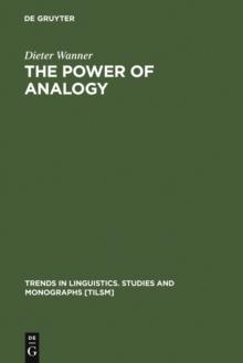 The Power of Analogy : An Essay on Historical Linguistics