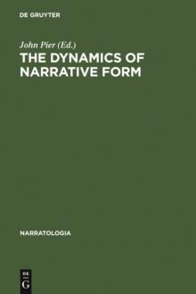 The Dynamics of Narrative Form : Studies in Anglo-American Narratology