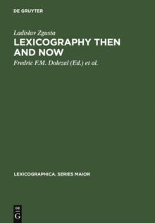 Lexicography Then and Now : Selected Essays