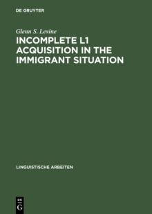 Incomplete L1 Acquisition in the Immigrant Situation : Yiddish in the United States