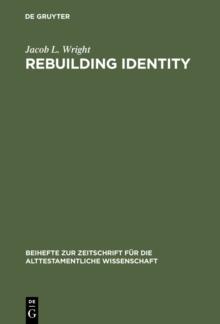 Rebuilding Identity : The Nehemiah-Memoir and its Earliest Readers