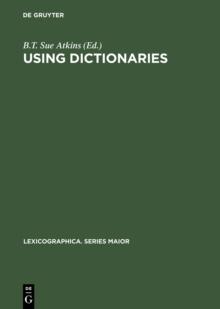 Using Dictionaries : Studies of Dictionary Use by Language Learners and Translators