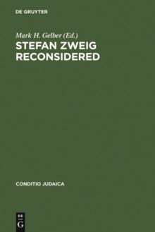 Stefan Zweig Reconsidered : New Perspectives on his Literary and Biographical Writings