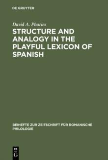 Structure and Analogy in the Playful Lexicon of Spanish