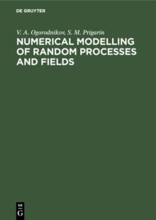 Numerical Modelling of Random Processes and Fields : Algorithms and Applications