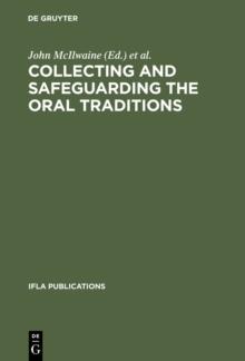 Collecting and Safeguarding the Oral Traditions : An International Conference. Khon Kaen, Thailand, 16-19 August 1999. Organized as a Satellite Meeting of the 65th IFLA General Conference held in Bang