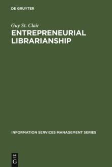 Entrepreneurial Librarianship : The Key to Effective Information Services Management