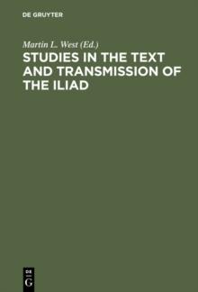 Studies in the Text and Transmission of the Iliad