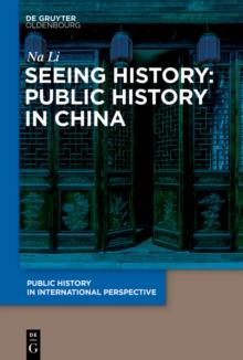 Seeing History: Public History in China