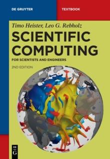 Scientific Computing : For Scientists and Engineers