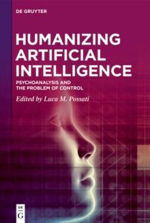 Humanizing Artificial Intelligence : Psychoanalysis and the Problem of Control