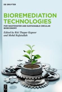 Bioremediation Technologies : For Wastewater and Sustainable Circular Bioeconomy