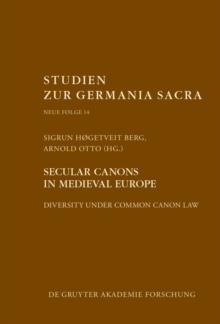 Secular canons in Medieval Europe : Diversity under Common Canon Law