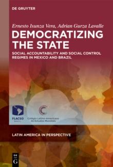 Democratizing the State : Social Accountability and Social Control Regimes in Mexico and Brazil