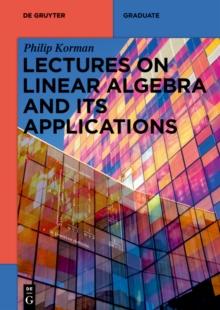 Lectures on Linear Algebra and its Applications